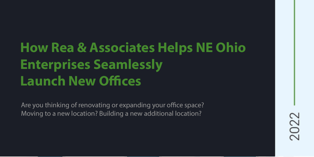 Rea & Associates Helps NE Ohio Enterprises Seamlessly Launch New Offices