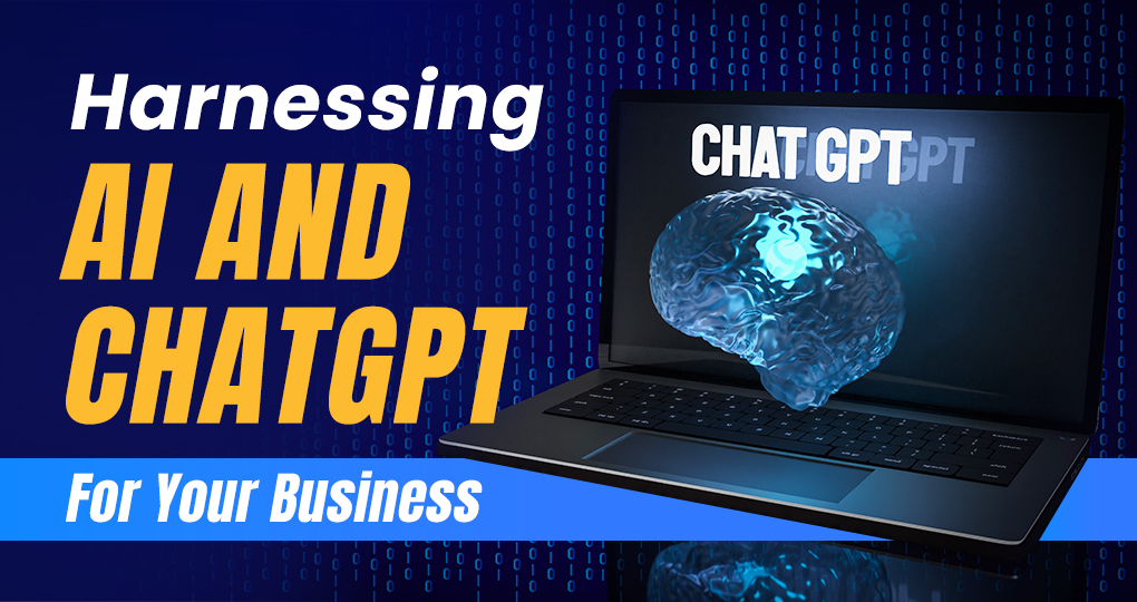 Harnessing AI and ChatGPT For Your Business